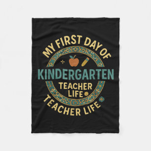 My First Day Of Kindergarten Teacher Life  Fleece Blanket