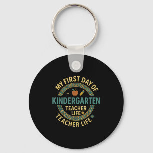 My First Day Of Kindergarten Teacher Life  Key Ring