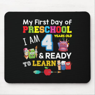 My First Day Of Preschool I Am 4 Years Old and Rea Mouse Pad