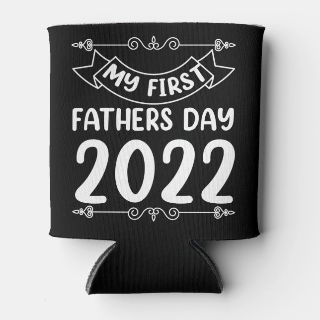 My First Fathers Day 2022 New Dad Fathers Day Can Cooler (Front)