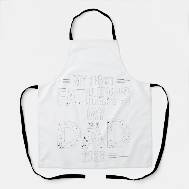 My First Father's Day As A Dad 2025  Apron (Front)
