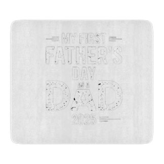 My First Father's Day As A Dad 2025 Cutting Board