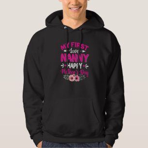 My First Love Nanny Cute Flower Mother's Day Hoodie