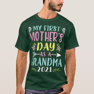 My First Mothers Day As A Grandma 2021 Happy To Me T-Shirt