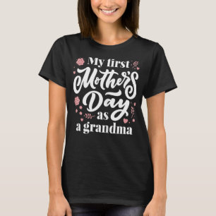 My First Mother's Day As A Grandma First Time Gran T-Shirt