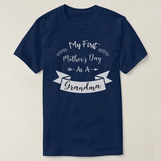 my first mothers day as a grandma happy mothers da T-Shirt (Design Front)