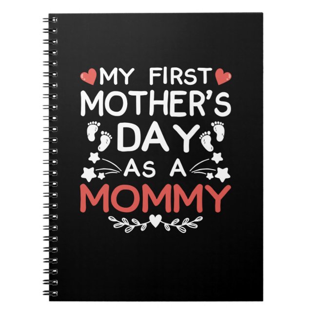My First Mother's Day As A Mummy Notebook (Front)