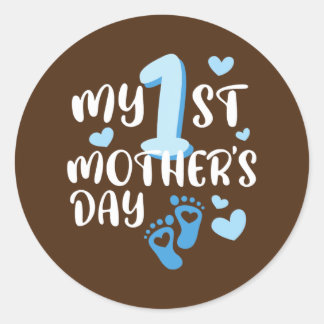 My First Mothers Day Funny Gift Idea For 1st Mum Classic Round Sticker