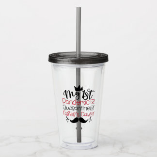 My First Pandemic Quarantine Father's Day Acrylic Tumbler