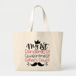 My First Pandemic Quarantine Father's Day Large Tote Bag