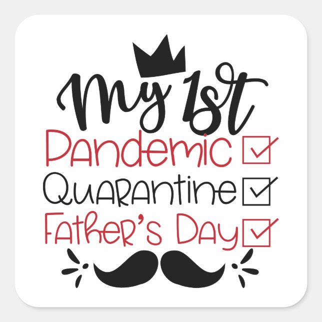 My First Pandemic Quarantine Father's Day Square Sticker (Front)