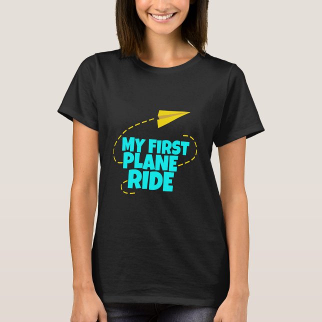 My First Plane Ride   1 T-Shirt (Front)