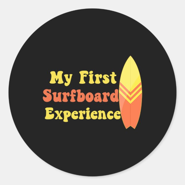 My First Surfboard Experience Ocean Surfing Beach  Classic Round Sticker (Front)