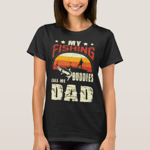 My Fishing Buddies Call Me Dad Father Day T-Shirt