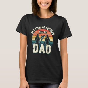 My Fishing Buddies Call Me Dad Father Son Fishing  T-Shirt