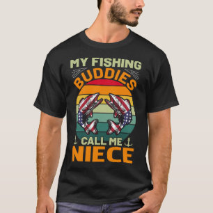 My Fishing Buddies Call Me NIECE Vintage T-Shirt
