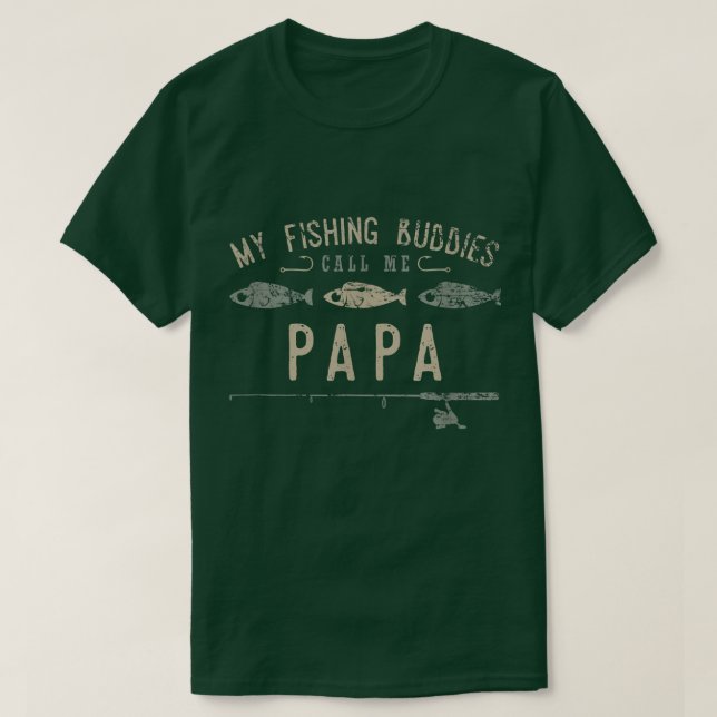 My Fishing Buddies Call Me Papa Cute Father's Day  T-Shirt (Design Front)