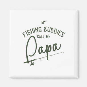 My Fishing Buddies Call Me Papa Fathers Day Gift 3 Magnet