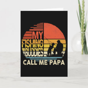 My Fishing Buddies Call Me Papa Shirt Father's Day Card