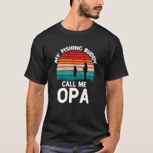 My Fishing Buddy Call Me Opa Fishing T-Shirt