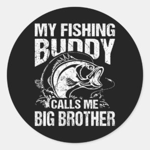 My Fishing Buddy Calls Me Big Brother Fisherman Fu Classic Round Sticker
