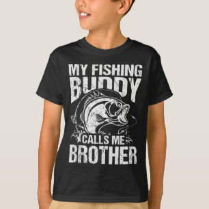 My Fishing Buddy Calls Me Brother Fisherman Funny T-Shirt