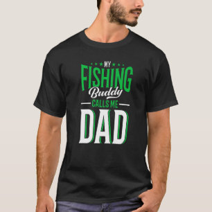 My Fishing Buddy Calls Me Dad Fisherman Fishing 2 T-Shirt
