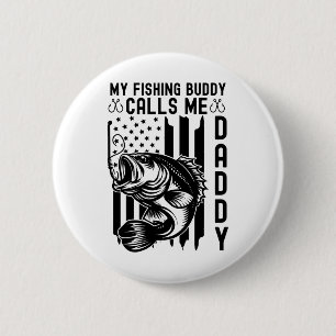 My Fishing Buddy Calls Me Daddy Us American Flag F 6 Cm Round Badge