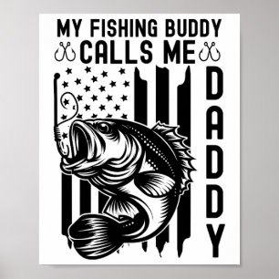 My Fishing Buddy Calls Me Daddy Us American Flag F Poster
