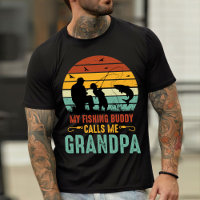 My Fishing Buddy Calls Me Grandpa