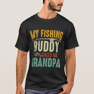 My Fishing Buddy Calls Me Grandpa T-Shirt