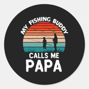 My Fishing Buddy Calls Me Papa Retro Vintage Grand Classic Round Sticker