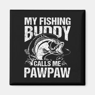 My Fishing Buddy Calls Me Pawpaw Father's Day Fish Magnet