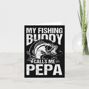 My Fishing Buddy Calls Me Pepa Father's Day Fisher Card