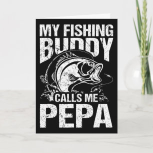 My Fishing Buddy Calls Me Pepa Father's Day Fisher Card