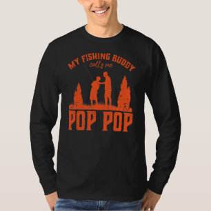 My Fishing Buddy Calls Me Pop Pop Grandpa Granddad T-Shirt