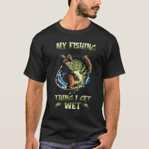 My Fishing Line Isn't The Only Thing I Get Wet Men T-Shirt