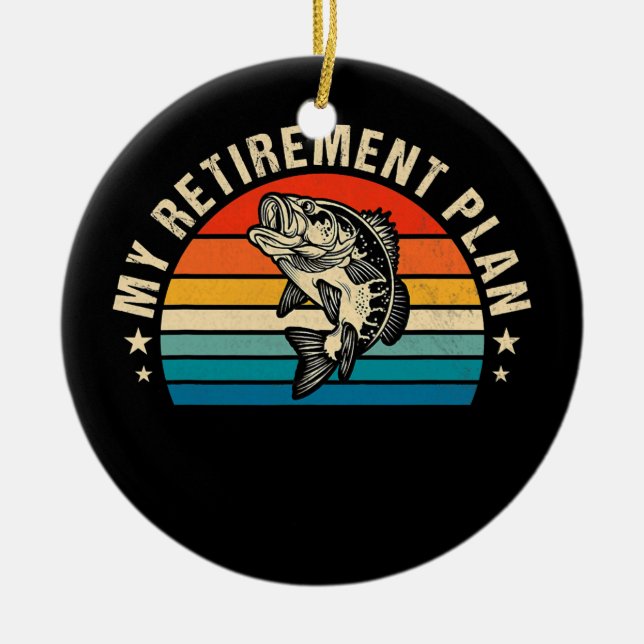 My Fishing Retirement PlanFunny Fish Humour Ceramic Tree Decoration (Front)