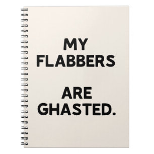 My flabbers are ghasted quote notebook