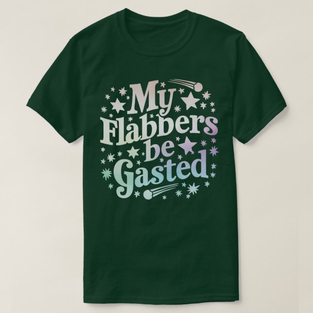 my flabbers be gasted 1 T-Shirt (Design Front)