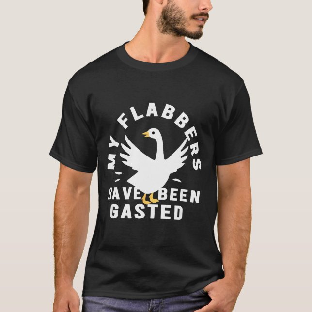 My Flabbers Have Been Gasted Distressed Retro Funn T-Shirt (Front)
