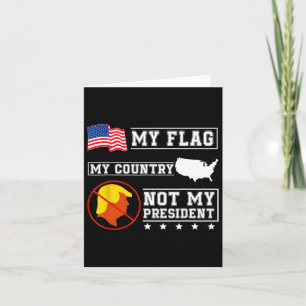 My Flag My Country Not My President Usa Map Americ Card