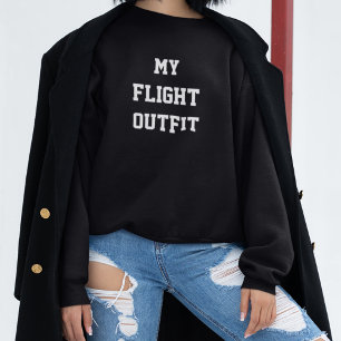 My Flight Outfit Typography Simple,Modern Travel Sweatshirt