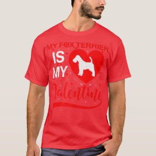 My Fo Terrier Is My Valentine Funny Fo Terrier Val T-Shirt