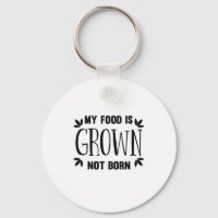 My Food is Grown not Born Vegan Life Plant Eaters