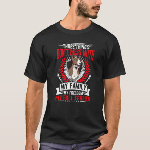 My Freedom My Family My Bull Terrier T-Shirt