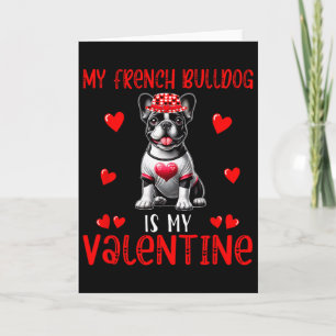 My French Bulldog Is My Valentine Hearts Costume S Card