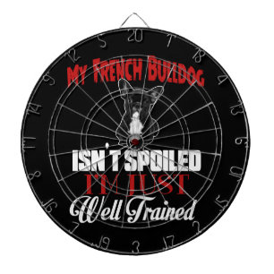 My French Bulldog Isn't Spoiled Dartboard