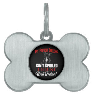 My French Bulldog Isn't Spoiled Pet Name Tag