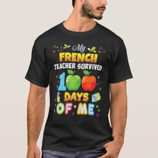 My French Teacher Survived 100 Days Of Me 100th Da T-Shirt